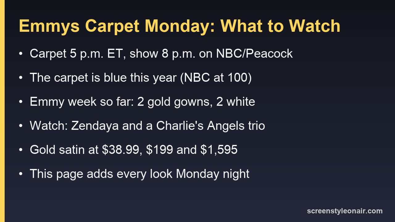 Card with Monday's Emmys carpet times, the blue carpet, Emmy week's colors so far, who to watch and three gold satin gown prices