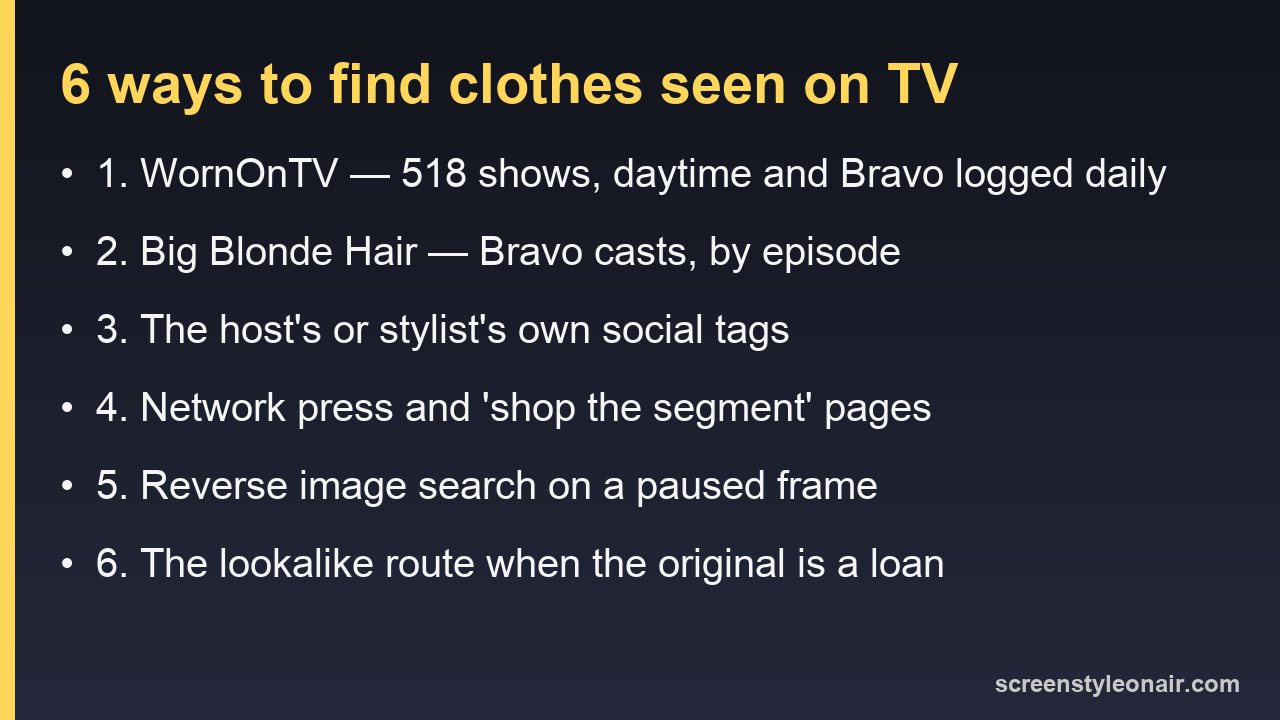 Card listing six ways to find clothes seen on TV: WornOnTV, Big Blonde Hair, the wearer's own social tags, network press and shop pages, reverse image search on a paused frame, and the lookalike route